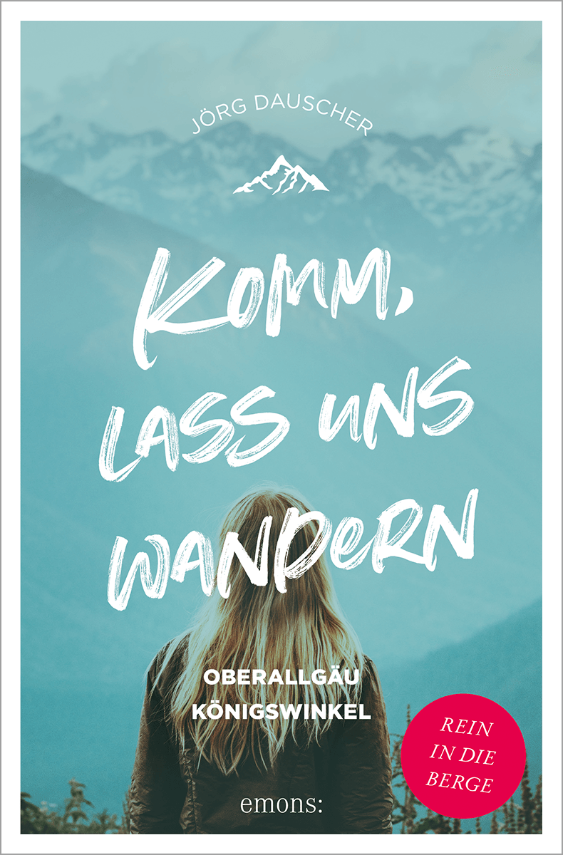 Cover von »Komm, lass uns wandern. Oberallgäu und Königswinkel«